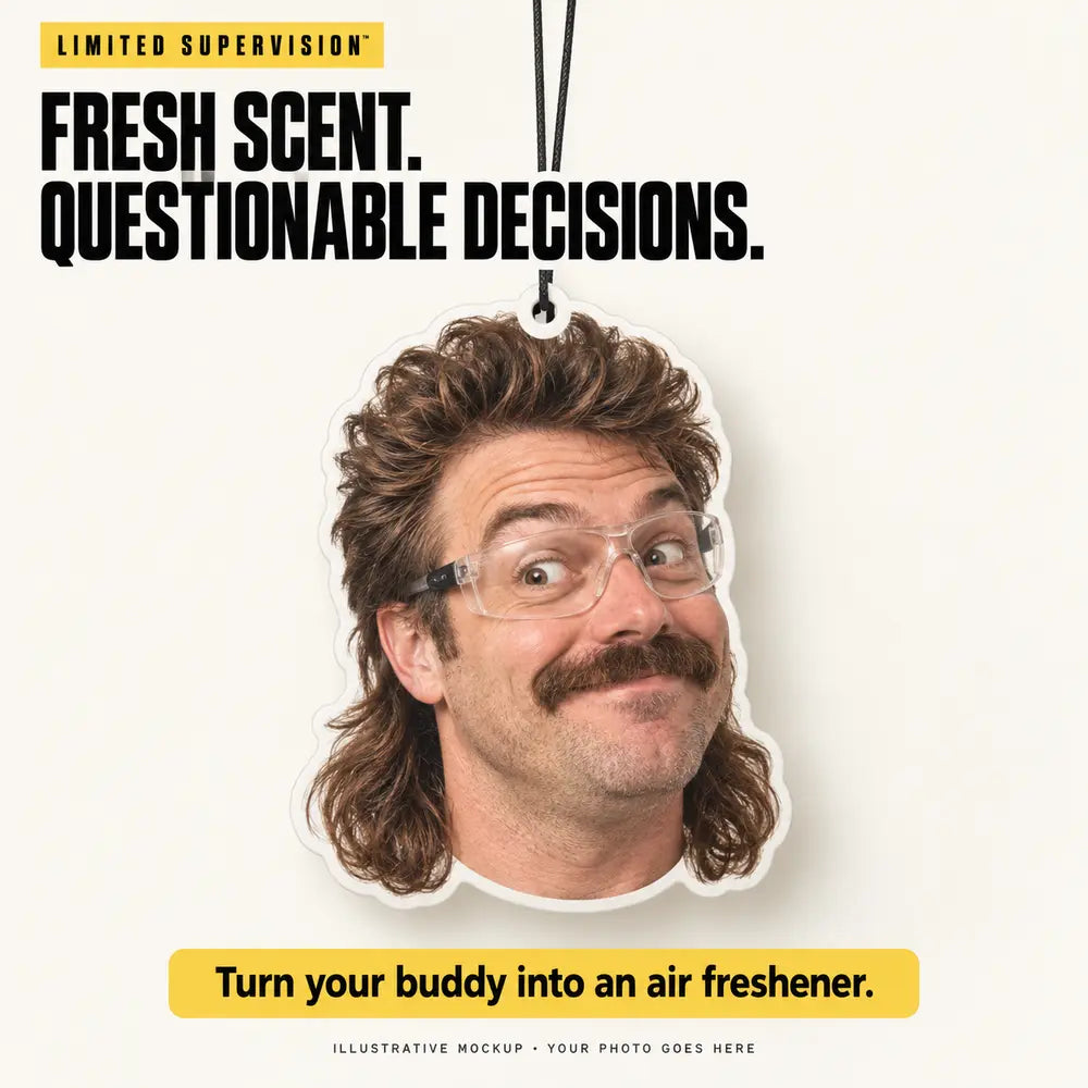 Limited Supervision custom photo air freshener mockup featuring a mullet-haired coworker in safety glasses — Fresh Scent. Questionable Decisions.