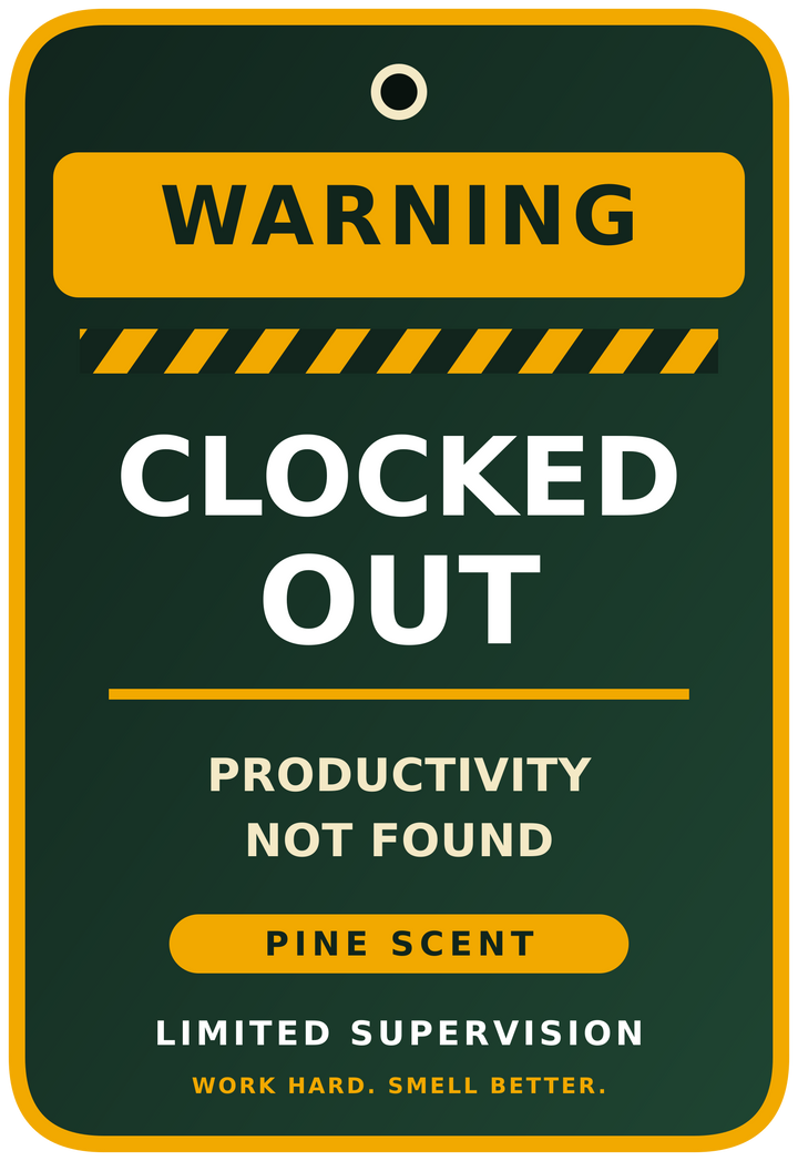 Limited Supervision Clocked Out funny car air freshener design